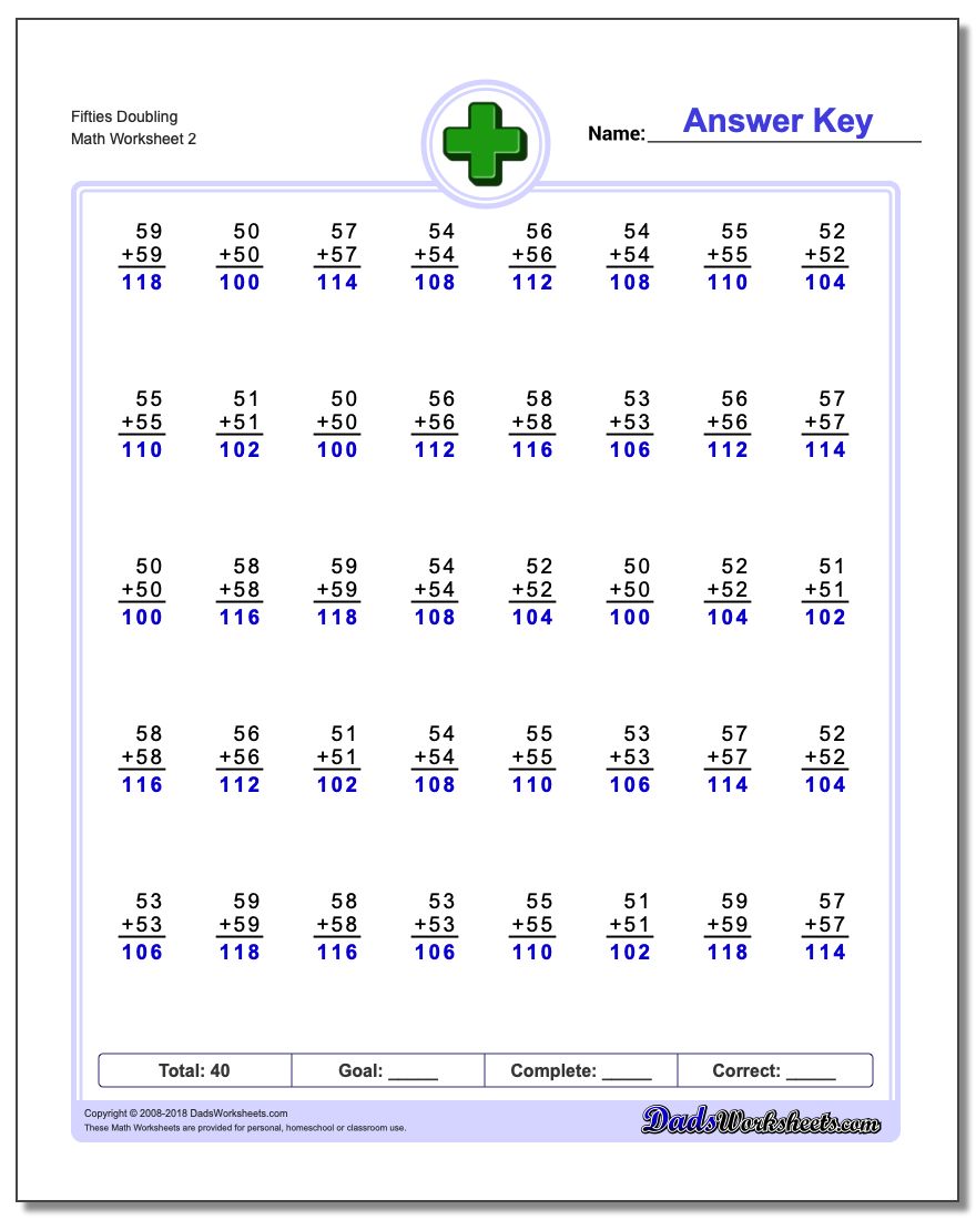 Fifties Doubling www.dadsworksheets.com/worksheets/addition.html Worksheet