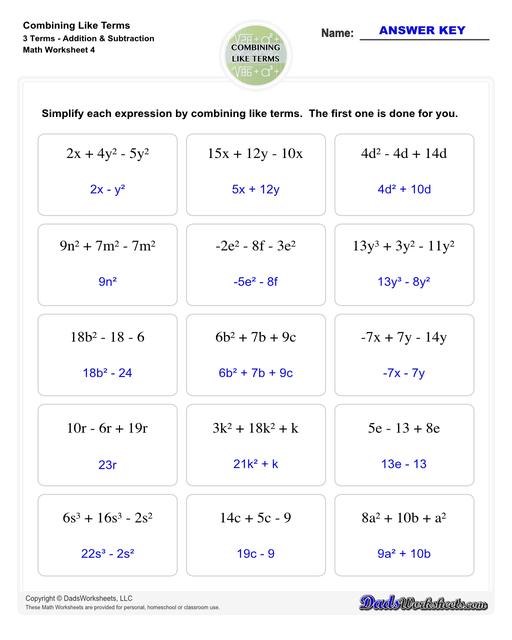 This collection of algebra worksheets focuses on combining like terms. Expertly crafted, they provide ample practice to hone algebraic skills. Each PDF worksheet includes an answer key, facilitating easy self-assessment and effective learning. Perfect for students aiming to master the fundamental concept of combining like terms in algebra.  Combining Like Terms 3 Terms Addition Subtraction V4