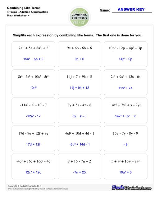 This collection of algebra worksheets focuses on combining like terms. Expertly crafted, they provide ample practice to hone algebraic skills. Each PDF worksheet includes an answer key, facilitating easy self-assessment and effective learning. Perfect for students aiming to master the fundamental concept of combining like terms in algebra.  Combining Like Terms 4 Terms Addition Subtraction V4