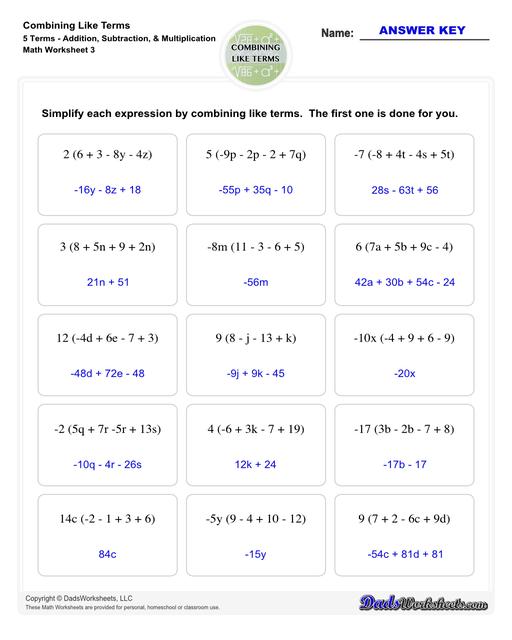 This collection of algebra worksheets focuses on combining like terms. Expertly crafted, they provide ample practice to hone algebraic skills. Each PDF worksheet includes an answer key, facilitating easy self-assessment and effective learning. Perfect for students aiming to master the fundamental concept of combining like terms in algebra.  Combining Like Terms 5 Terms Addition Subtraction Multiplication V3