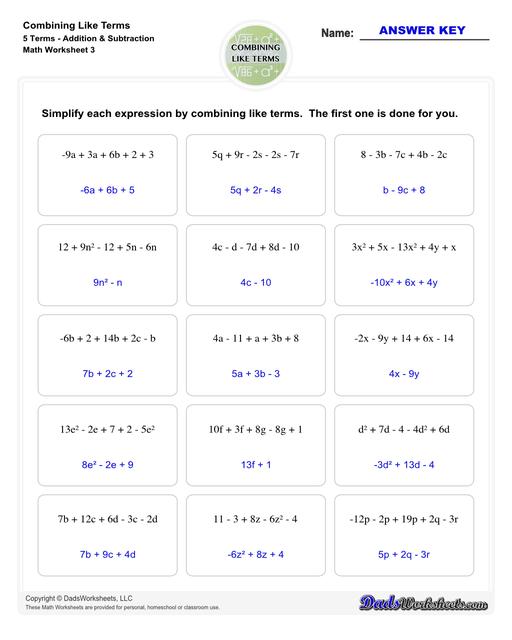 This collection of algebra worksheets focuses on combining like terms. Expertly crafted, they provide ample practice to hone algebraic skills. Each PDF worksheet includes an answer key, facilitating easy self-assessment and effective learning. Perfect for students aiming to master the fundamental concept of combining like terms in algebra.  Combining Like Terms 5 Terms Addition Subtraction V3