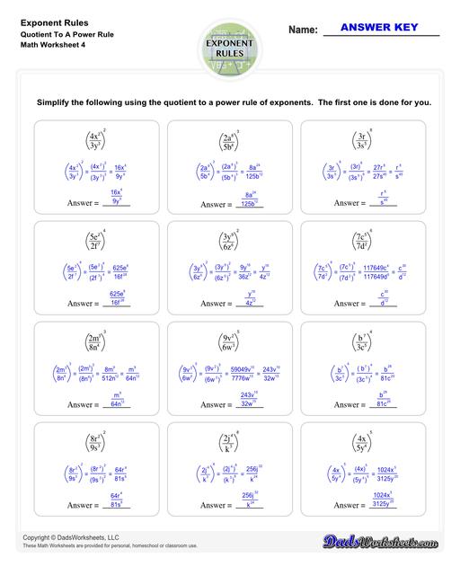 These exponent rules worksheets provide practice using the power rule, fraction rule, product rule, the negative rule, log to exponents and more! Learn how to simplify numbers with exponents and see how they relate to fractions, decimals and roots using these PDF worksheets with answer keys.  Exponent Rules Quotient To A Power Rule V4