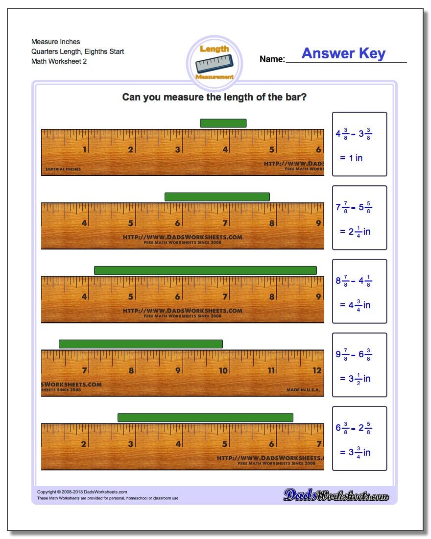 Measure Inches Quarters Length, Eighths Start www.dadsworksheets.com/worksheets/inches-measurement.html Worksheet