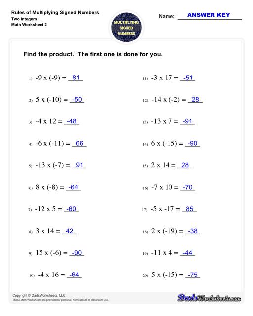 These worksheets practice multipling two or three signed numbers, as well as zero. The problems on these worksheets help students understand how to determine whether the product of a multiplication is positive, negative or zero, and also provide practice determining multiplicands (and their signs) from the product. Multiplying Signed Numbers Two Integers Find The Product V2