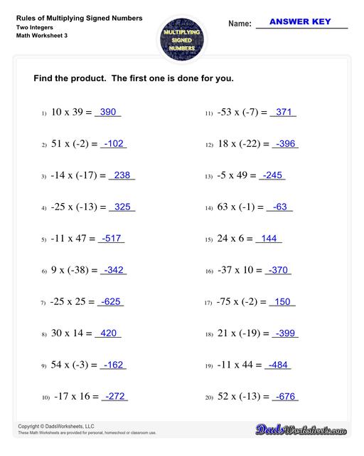 These worksheets practice multipling two or three signed numbers, as well as zero. The problems on these worksheets help students understand how to determine whether the product of a multiplication is positive, negative or zero, and also provide practice determining multiplicands (and their signs) from the product. Multiplying Signed Numbers Two Integers Find The Product V3
