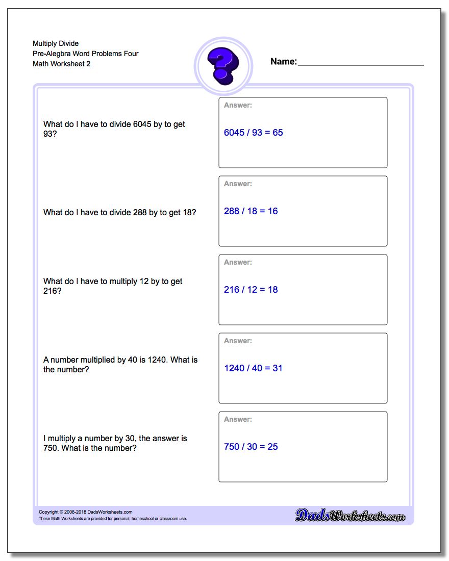 Multiply Divide Pre-Alegbra Word Problems Worksheet Four www.dadsworksheets.com/worksheets/pre-algebra-word-problems.html