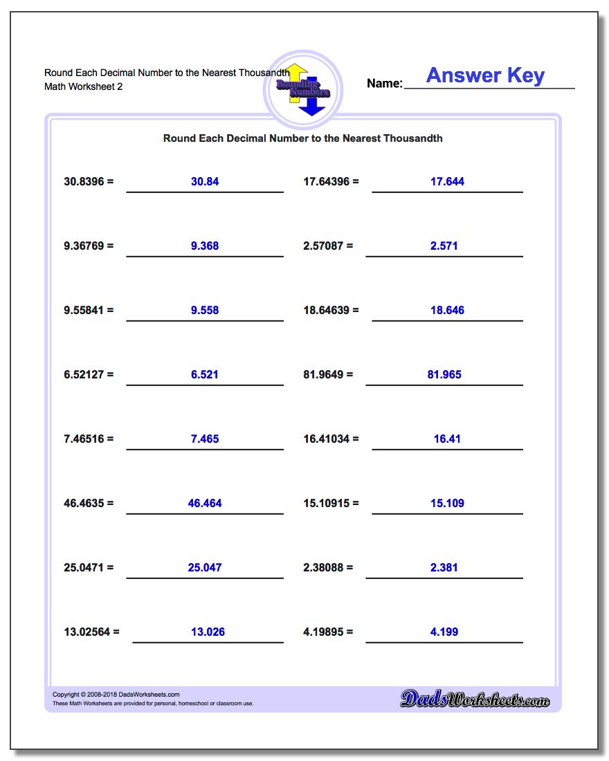 Round Each Decimal Number to the Nearest Thousandth www.dadsworksheets.com/worksheets/rounding-numbers.html Worksheet