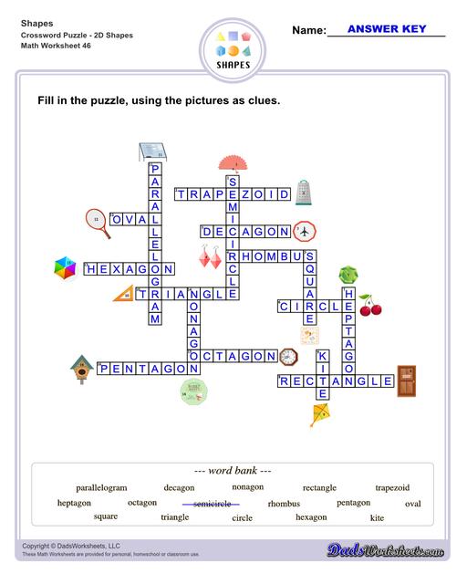 This page has dozens of printable shapes worksheets for identifying and naming 2D and 3D shapes. Activities for kindergarten and preschool age students include identifying counts of faces, edges and vertices. Students also learn to identify the shapes of real world objects, and practice worksheets include shape spelling and shape crossword puzzles.  Shapes Crossword Puzzle V2