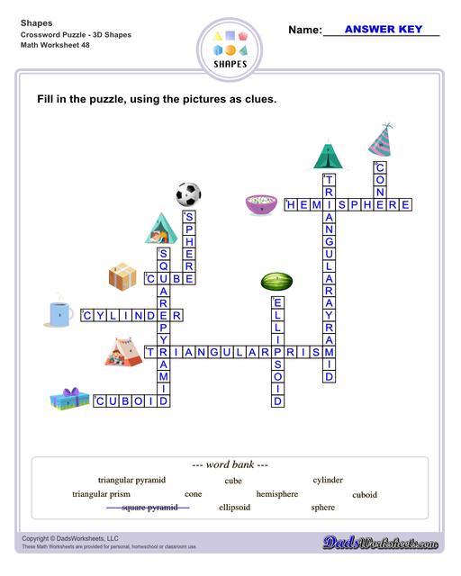 This page has dozens of printable shapes worksheets for identifying and naming 2D and 3D shapes. Activities for kindergarten and preschool age students include identifying counts of faces, edges and vertices. Students also learn to identify the shapes of real world objects, and practice worksheets include shape spelling and shape crossword puzzles.  Shapes Crossword Puzzle V4