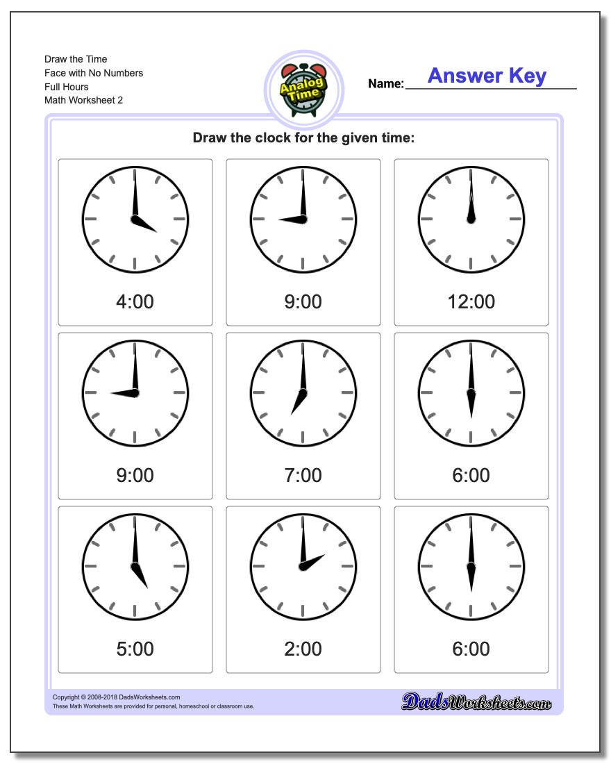 Draw the Time Face with No Numbers Full Hours www.dadsworksheets.com/worksheets/telling-analog-time.html Worksheet